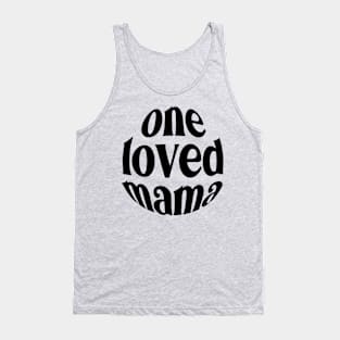 One Loved Mama For Mothers Day Tank Top